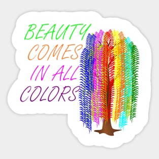 Beauty Comes In All Colors Sticker